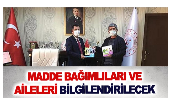 Madde bağımlıları ve aileleri bilgilendirilecek