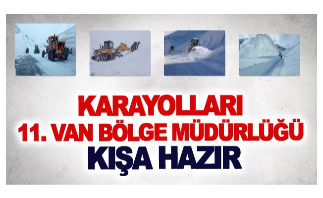 Karayolları 11. Van Bölge Müdürlüğü Kışa hazır