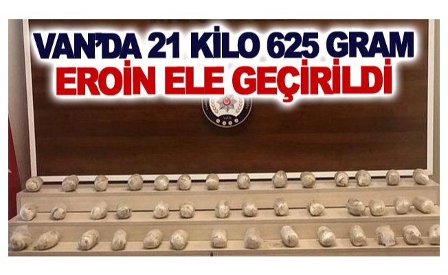 Van’da 21 kilo 625 gram eroin ele geçirildi