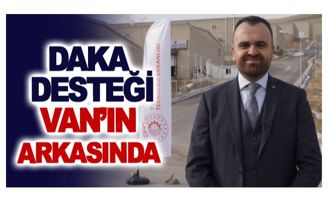 DAKA Desteği Van’ın Arkasında