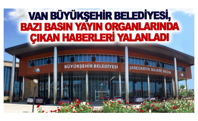 Van Büyükşehir Belediyesinden açıklama