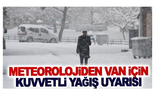 Meteorolojiden Van için kuvvetli yağış uyarısı