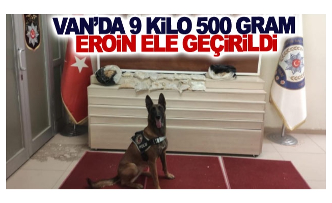 Van’da 9 kilo 500 gram eroin ele geçirildi