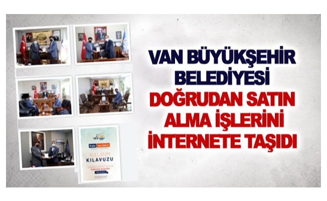 Van Büyükşehir Belediyesi doğrudan satın alma işlerini internete taşıdı