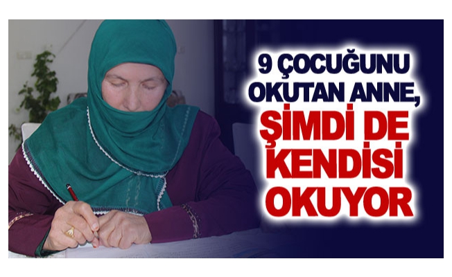 Dokuz çocuğunu okutan anne, şimdi de kendisi okuyor