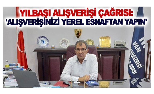 Yılbaşı alışverişi çağrısı: 'Alışverişinizi yerel esnaftan yapın'