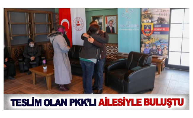 Teslim olan PKK’lı ailesiyle buluştu