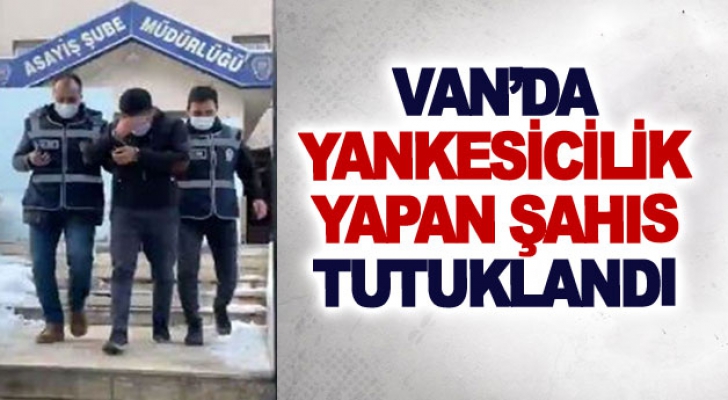 Van’da yankesicilik yapan şahıs tutuklandı