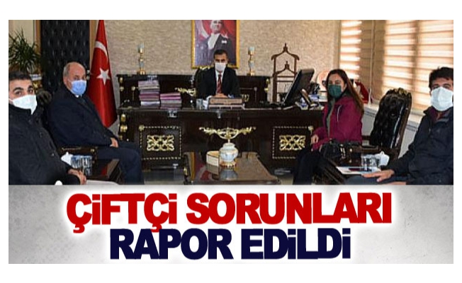 Çiftçi sorunları rapor edildi