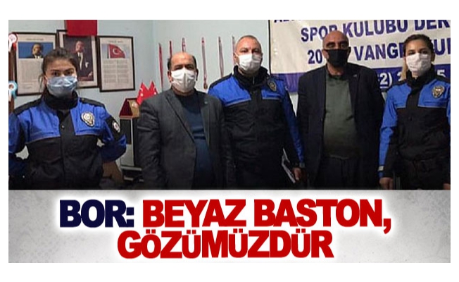 Bor: Beyaz Baston, gözümüzdür