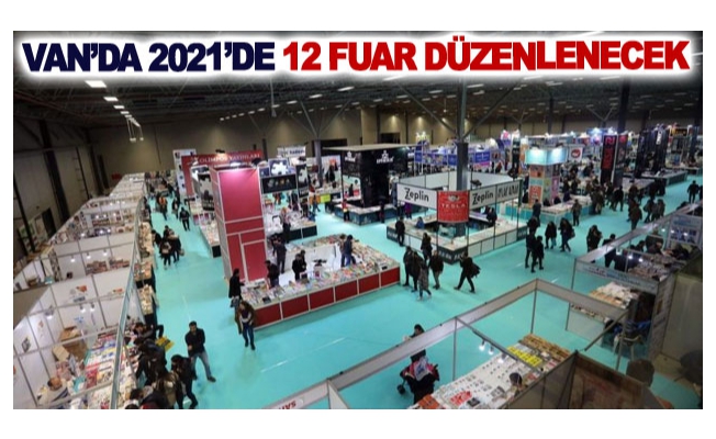 Van’da 2021’de 12 fuar düzenlenecek