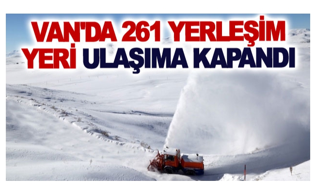 Van'da 261 yerleşim yeri ulaşıma kapandı