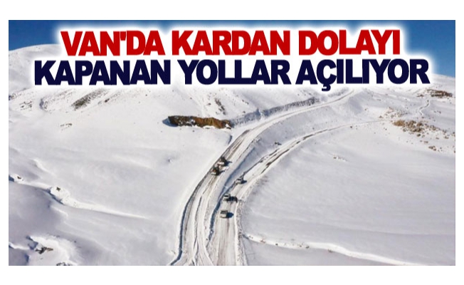 Van'da kardan dolayı kapanan yollar açılıyor