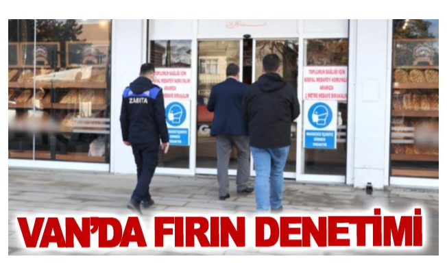 Van’da fırın denetimi