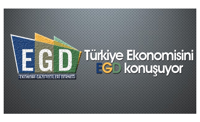 Türkiye Ekonomisini EGD konuşuyor