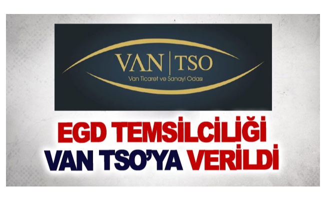 EGD Temsilciliği Van TSO’ya verildi