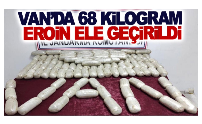 Van’da 68 kilogram eroin ele geçirildi