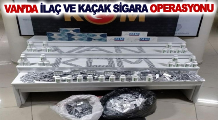 Van’da ilaç ve kaçak sigara operasyonu