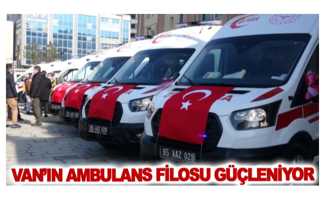 Van’ın ambulans filosu güçleniyor