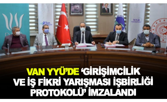 Van YYÜ’de ‘Girişimcilik ve İş Fikri Yarışması İşbirliği Protokolü’ imzalandı