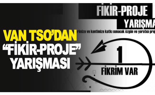 Van TSO’dan “Fikir-Proje” yarışması