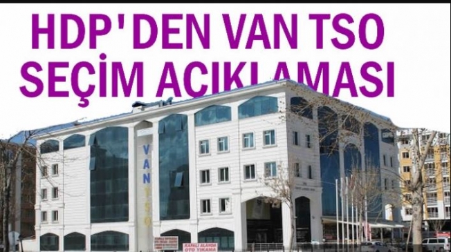 HDP İl Başkanlığı'ndan VAN TSO seçimleri açıklaması