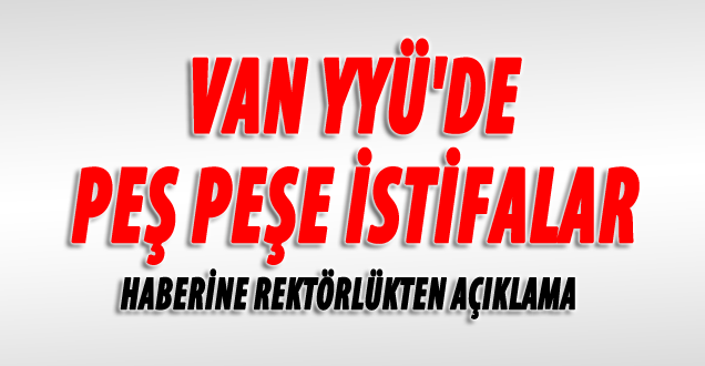 YYÜ Rektörlüğü’nden “İstifa” Açıklaması