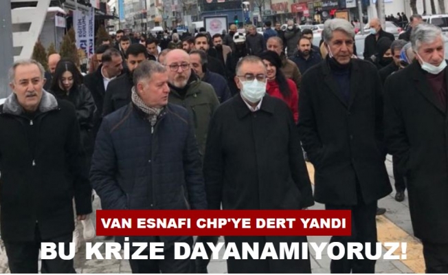 Van CHP İl Başkanlığı esnafın sorunlarını dinledi