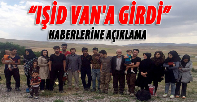 ‘IŞİD Van'a Girdi' Haberlerine Açıklama!