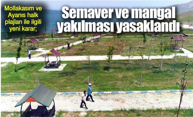 Mollakasım ve Ayanıs plajlarıyla ilgili semaver ve mangal kararı!