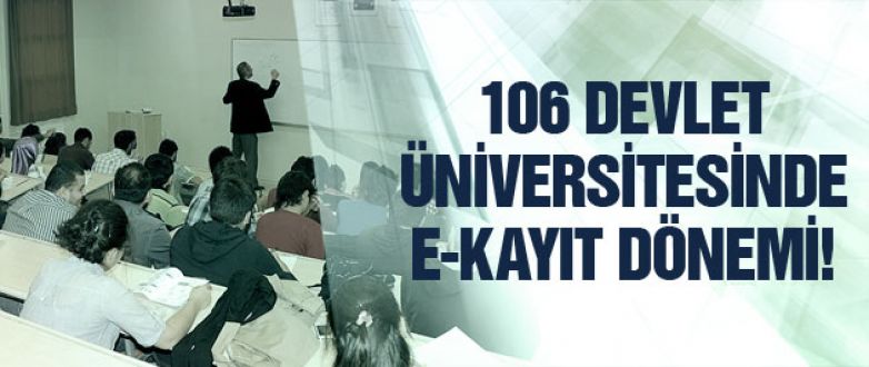 106 devlet üniversitesinde e-kayıt dönemi!