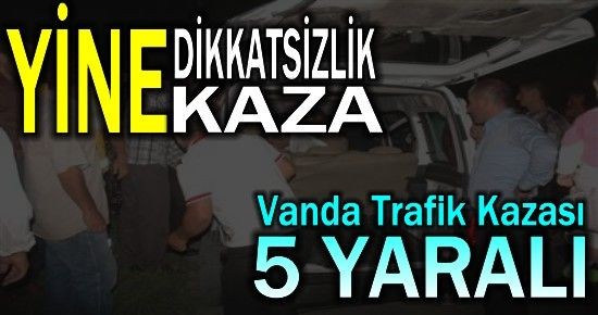 Van'da 2 Trafik Kazası 5 Yaralı