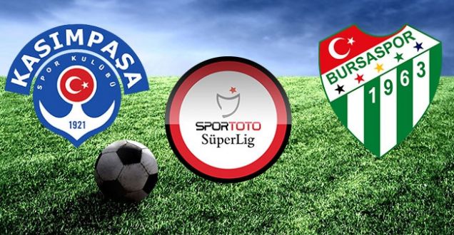 CANLI|Kasımpaşa-Bursaspor maçını canlı anlatım LİGTV radyo dinle!