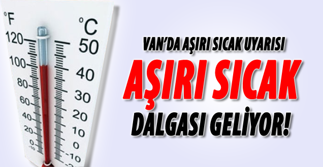 Van'da Aşırı Sıcak Uyarısı