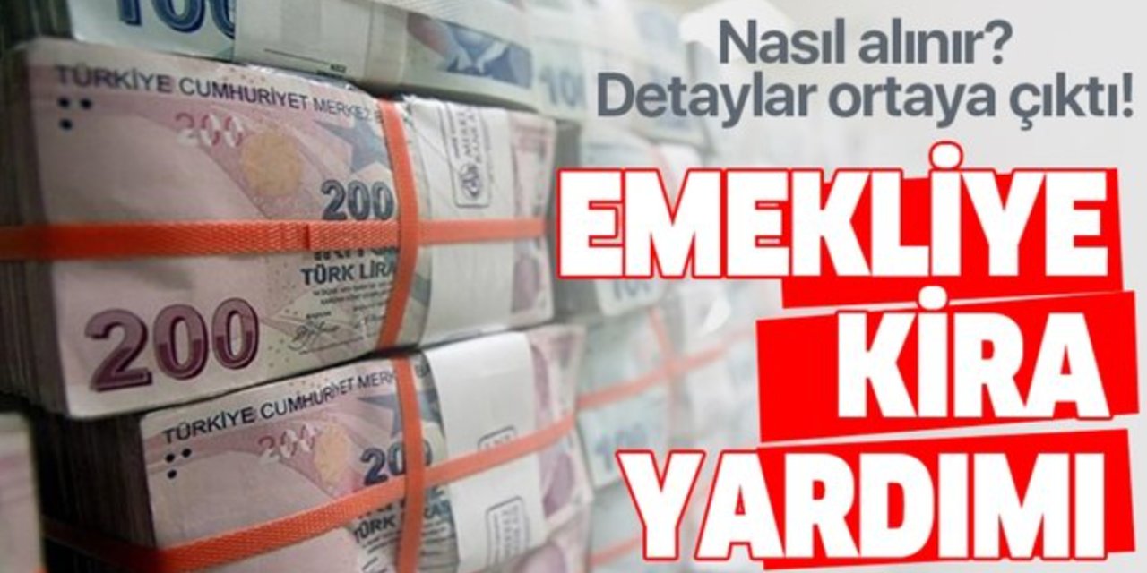 Emeklilere Kira desteği geliyor, tam 4000 TL