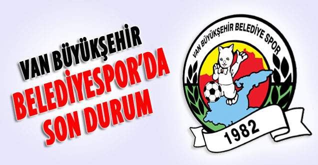 Van Büyükşehir Belediyespor'da Son Durum