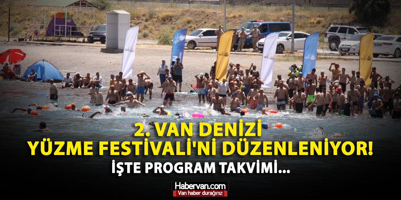 2. Van denizi yüzme festivali'ni düzenleniyor! İşte program takvimi...