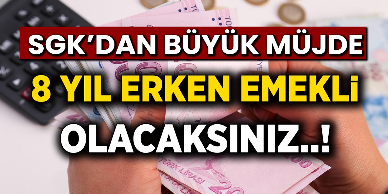 1999-2000-2008 sigorta girişi olanlara 8 yıl erken emeklilik HAKKI verildi! Emeklilik yaşı düştü!