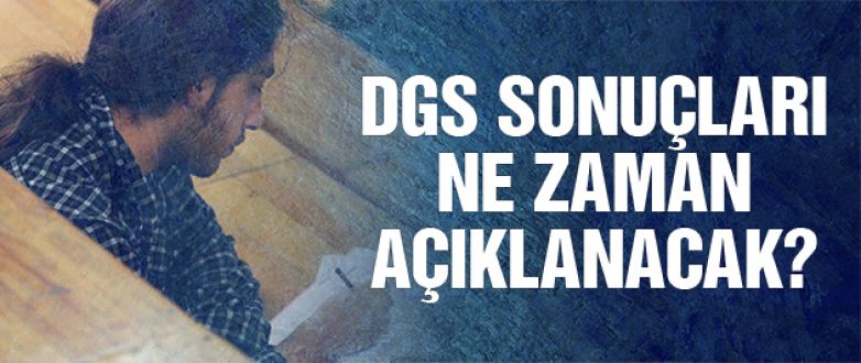 DGS Sınav sonuçları ne zaman açıklanacak!İşte o tarih!