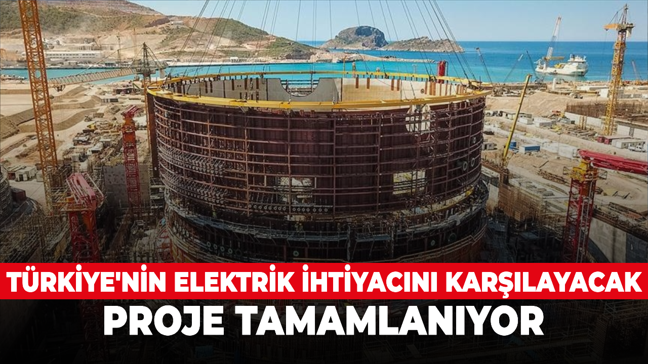 Türkiye'nin elektrik ihtiyacını karşılayacak proje tamamlanıyor