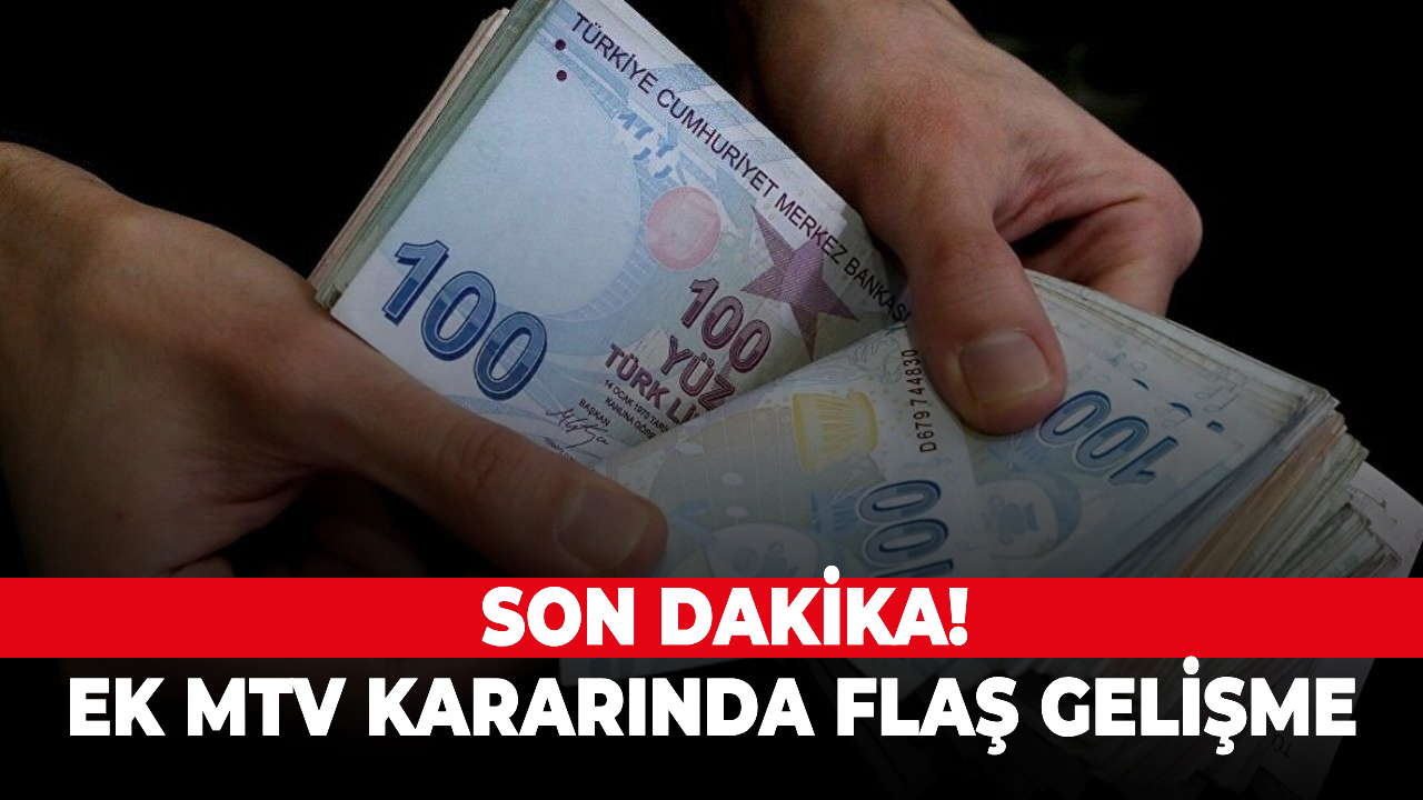 Son dakika!! Ek MTV kararında flaş gelişme