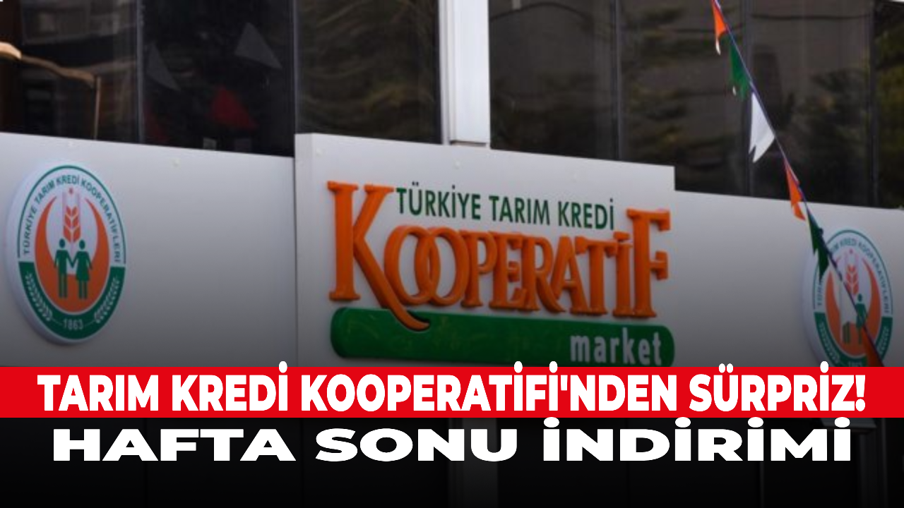 Tarım Kredi Kooperatif'inden sürpriz! Hafta sonu indirim!