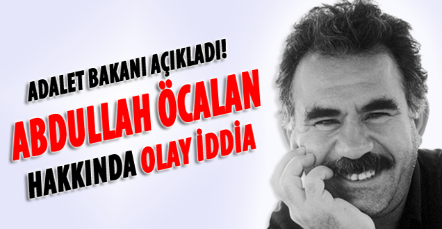 Abdullah Öcalan hakkında flaş iddia!