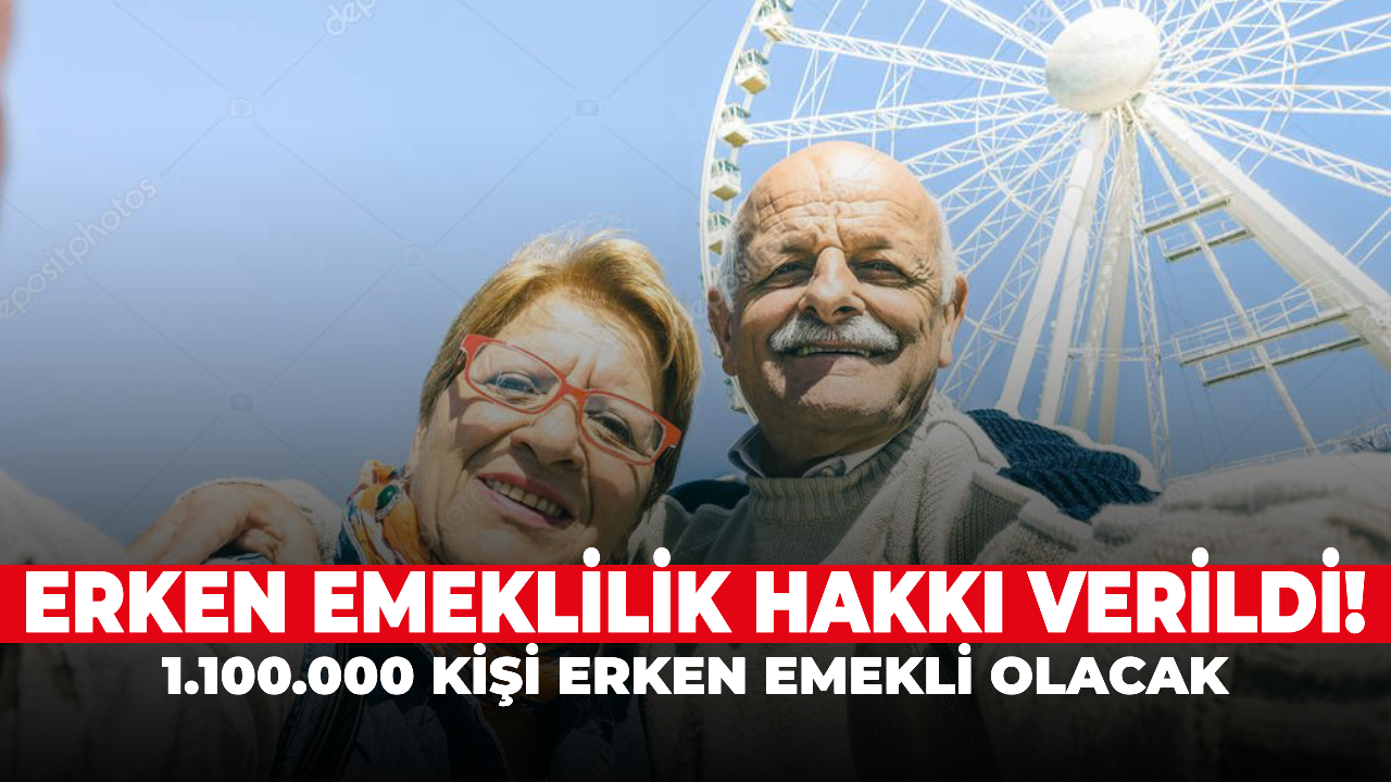 Erken emeklilik hakkı verildi! 1.100.000 kişi erken emekli olacak