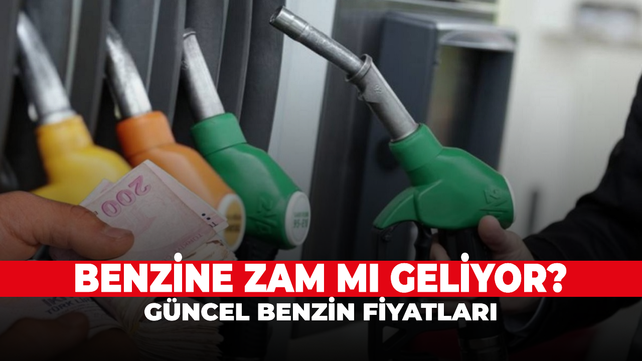 Benzine zam mı geliyor? Güncel benzin fiyatları