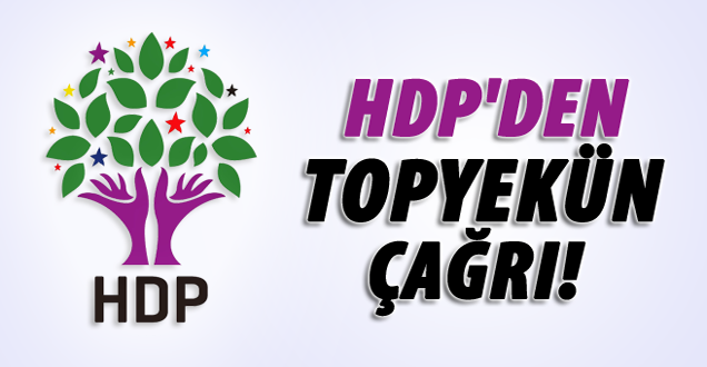 HDP'den flaş 'topyekun' çağrı