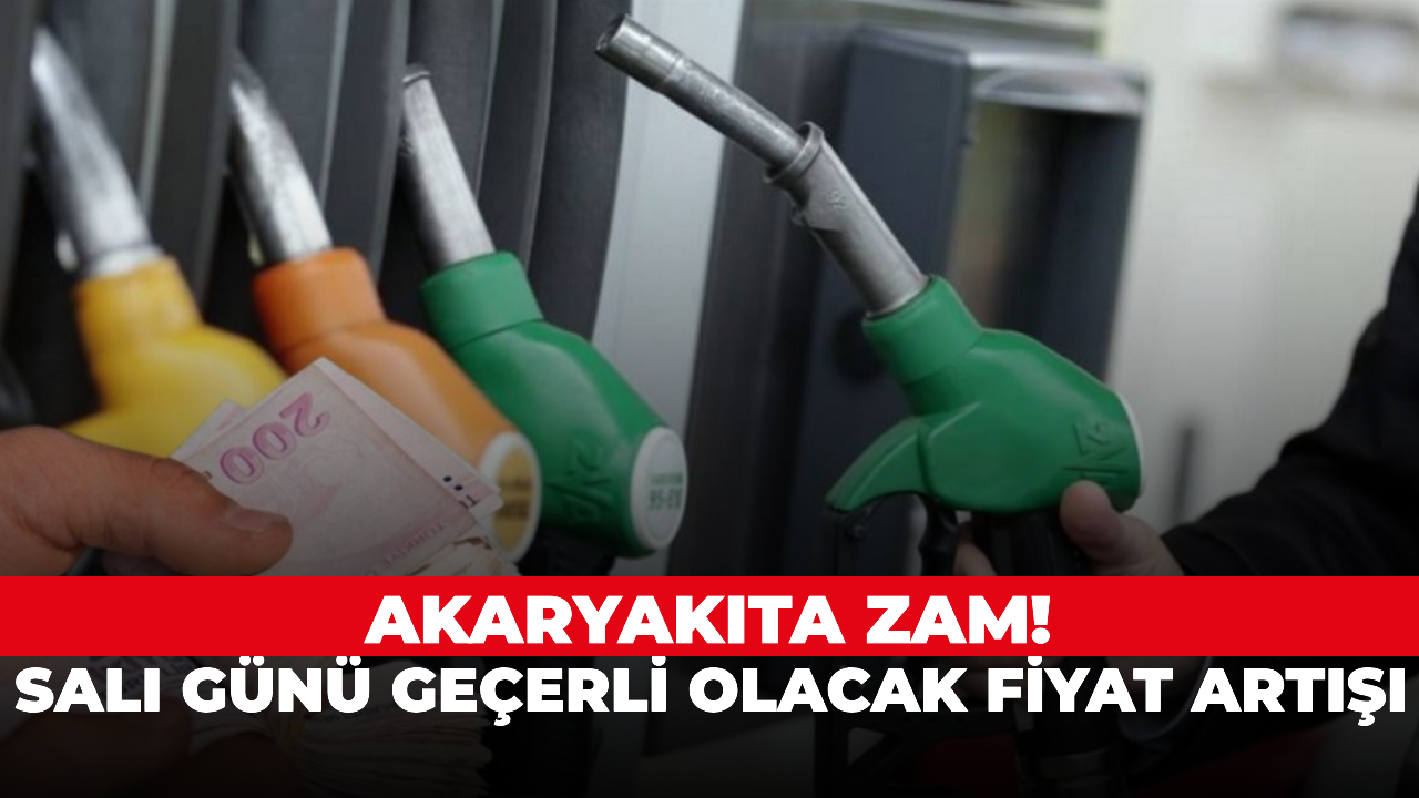 Akaryakıta zam! Salı günü geçerli olacak fiyat artışı