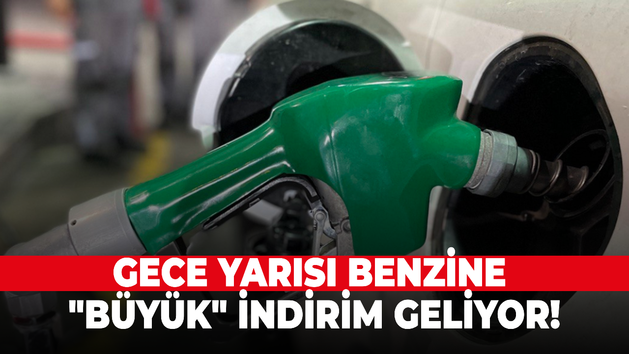 Gece yarısı benzine "BÜYÜK" indirim geliyor!