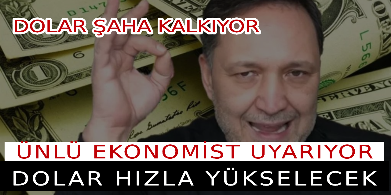 Dolar şaha kalkacak! Selçuk Geçer uyarıyor