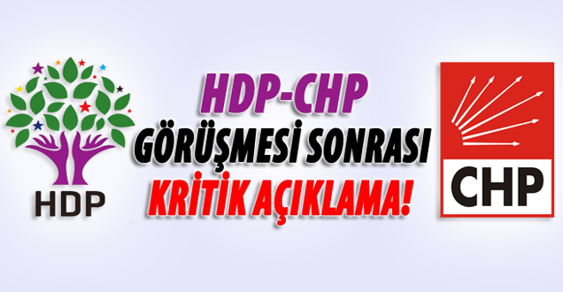 HDP-CHP görüşmesi sonrası kritik açıklama!